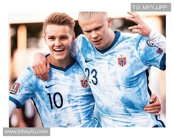 挪威足球明星介绍及其在国际赛场上的辉煌成就分析